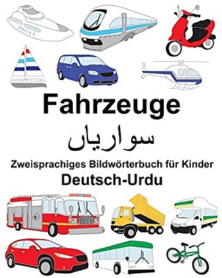 Deutsch-Urdu Fahrzeuge Zweisprachiges Bildwörterbuch Für Kinder-..