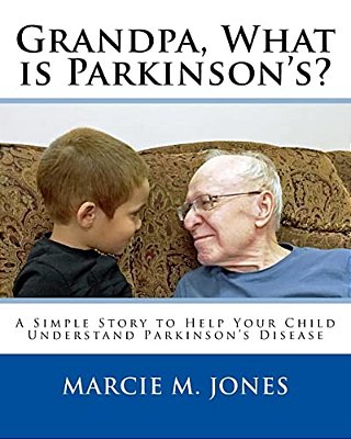 Grandpa, What Is Parkinson'S?: A Simple Story To Help Your Child Understand Parkinson's Disease-..