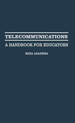 Telecommunications: A Handbook For Educators-..