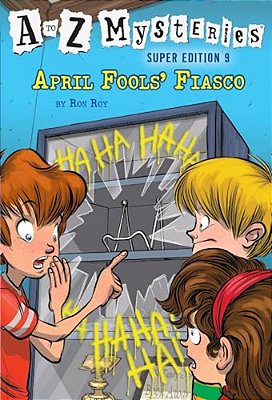 A To Z Mysteries Super Edition #9: April Fools' Fiasco-..