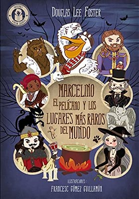 Marcelino El Pelicano Y Los Lugares Mas Raros Del Mundo-..