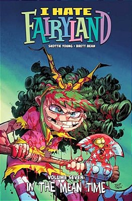 I Hate Fairyland Volume 7: In The Mean Time-..