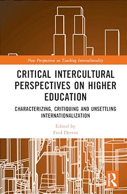 Critical Intercultural Perspectives On Higher Education: Characterizing, Critiquing And Unsettling Internationalization-..