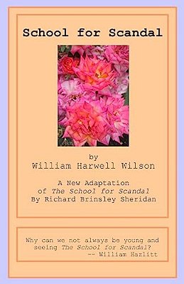 School For Scandal: A New Adaptation Of The School For Scandal By Richard Brinsley Sheridan-..