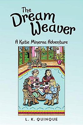 The Dream Weaver: A Katie Minerva Adventure-..