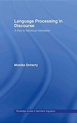 Language Processing In Discourse: A Key To Felicitous Translation-..