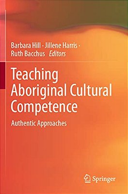 Teaching Aboriginal Cultural Competence: Authentic Approaches-..
