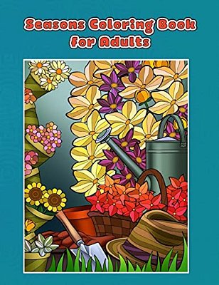 Seasons Coloring Book For Adults: Spring, Summer, Autumn And Winter Coloring Book-..