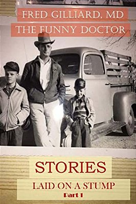 Stories Laid On A Stump Pt 1: Stories By Bad Billy Laveau-..