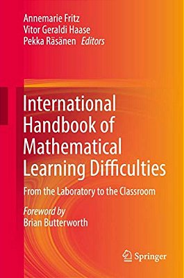 International Handbook Of Mathematical Learning Difficulties: From The Laboratory To The Classroom-..
