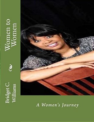 Women To Women: A Women's Journey-..