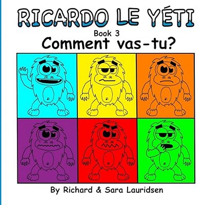Ricardo Le Yéti: Book 3: Comment Vas-Tu?-..