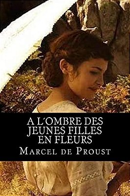 A L'Ombre Des Jeunes Filles En Fleurs: A La Recherche Du Temps Perdu #2-..