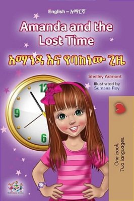 Amanda And The Lost Time (English Amharic Bilingual Book For Children)-..