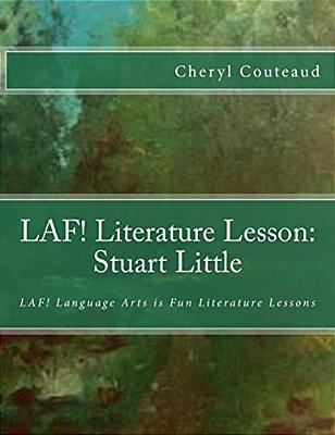 Laf! Literature Lesson: Stuart Little: Laf! Language Arts Is Fun Literature Lessons-..