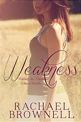 Weakness: Ethan's Novella-..