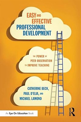 Easy And Effective Professional Development: The Power Of Peer Observation To Improve Teaching-..