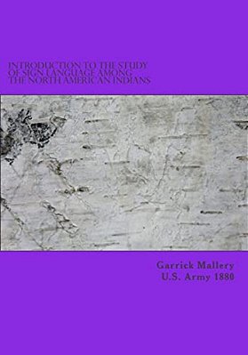 Introduction To The Study Of Sign Language Among The North American Indians-..