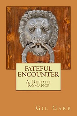 Fateful Encounter A Defiant Romance-..