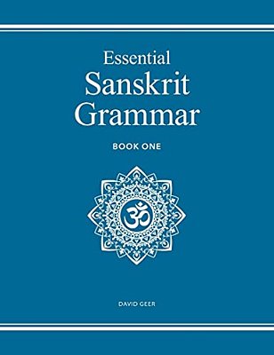 Essential Sanskrit Grammar: Book One-..