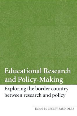Educational Research And Policy-Making: Exploring The Border Country Between Research And Policy-..