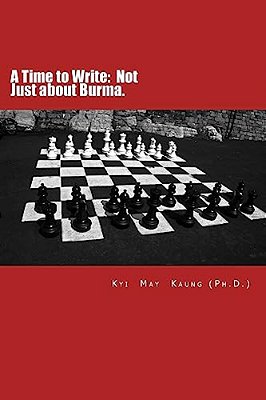 A Time To Write: Not Just About Burma.: A Memoir. -..