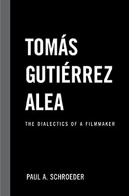 Tomas Gutierrez Alea: The Dialectics Of A Filmmaker-..
