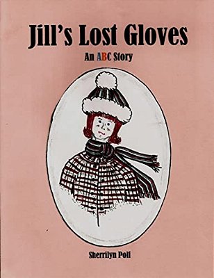 Jill's Lost Gloves: An Abc Story-..