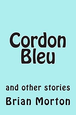 Cordon Bleu: And Other Stories-..