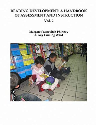 Reading Development: A Handbook Of Assessment And Instruction Vol. 2-..