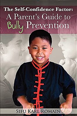 The Self-Confidence Factor: A Parent's Guide To Bully Prevention-..