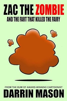 Zac The Zombie And The Fart That Killed The Fairy-..