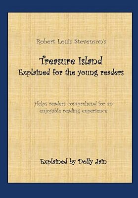Treasure Island: Explained For The Young Readers-..