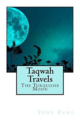 Taqwah Travels: The Turquoise Moon-..