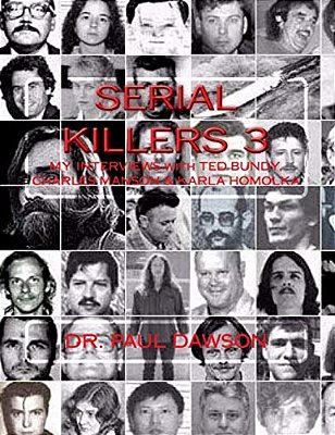 Serial Killers 3: My Interviews With Ted Bundy, Charles Manson & Karla Homolka-..