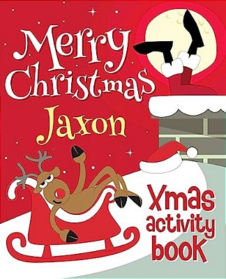 Merry Christmas Jaxon - Xmas Activity Book: (Personalized Children's Activity Book)-..