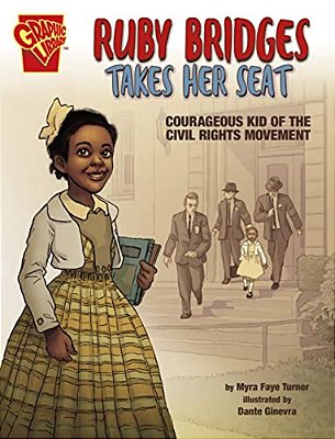 Ruby Bridges Takes Her Seat: Courageous Kid Of The Civil Rights Movement-..