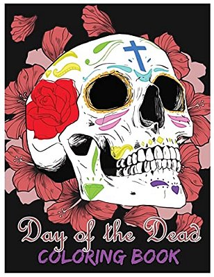 Day Of The Dead Coloring Book: Día De Los Muertos For Grown-Ups Tattoo Coloring Book 8.5X11" 69 Pages-..