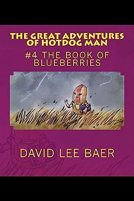 The Great Adventures Of Hotdog Man: #4 The Book Of Blueberries-..