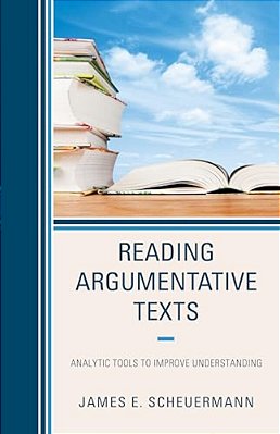 Reading Argumentative Texts: Analytic Tools To Improve Understanding-..
