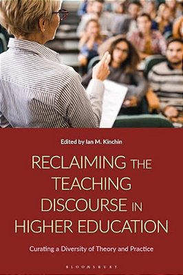 Reclaiming The Teaching Discourse In Higher Education: Curating A Diversity Of Theory And Practice-..