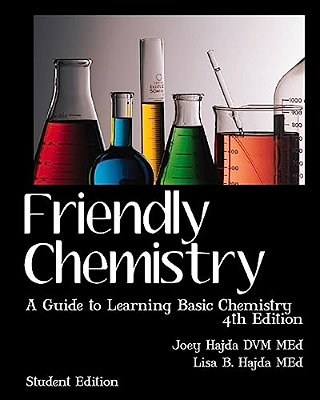Friendly Chemistry Student Edition: A Guide To Learning Basic Chemistry-..