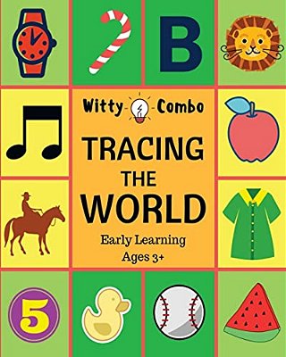 Tracing The World: Letters, Words & Numbers - Early Learning Ages 3+-..