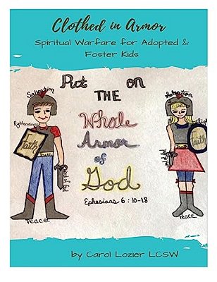 Clothed In Armor: Spiritual Warfare For Adopted & Foster Kids-..