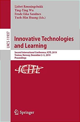 Innovative Technologies And Learning: Second International Conference, Icitl 2019, Tromsø, Norway, December 2-5, 2019, Proceedings-..