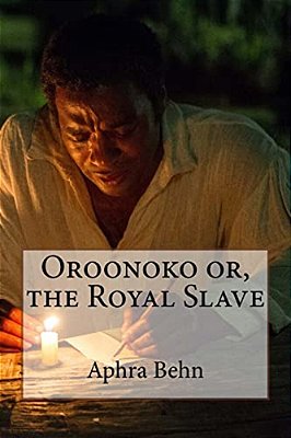 Oroonoko Or, The Royal Slave Aphra Behn-..