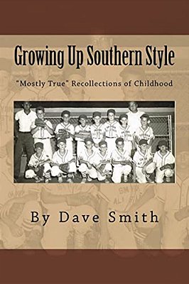 Growing Up Southern Style: "Mostly True" Recollections Of Childhood-..