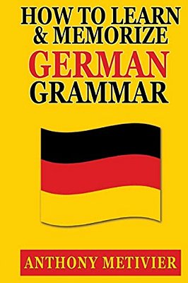 How To Learn And Memorize German Grammar-..