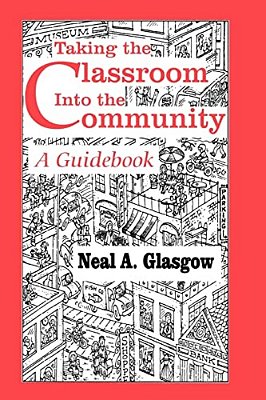 Taking The Classroom Into The Community: A Guidebook-..
