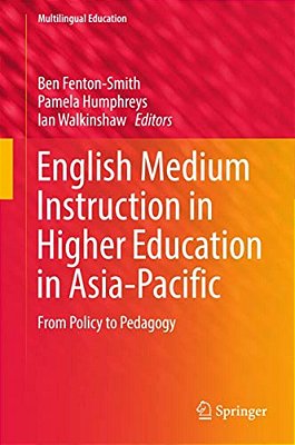 English Medium Instruction In Higher Education In Asia-Pacific: From Policy To Pedagogy-..
